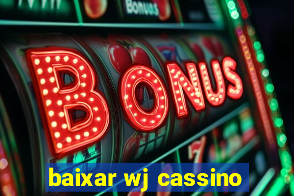 baixar wj cassino